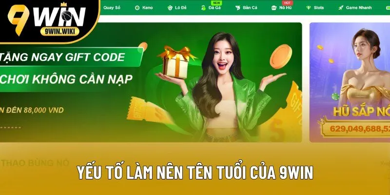 Yếu tố làm nên tên tuổi của 9win