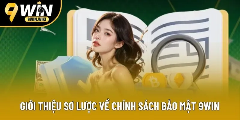 Giới thiệu sơ lược về chính sách bảo mật 9win Giới thiệu sơ lược về chính sách bảo mật 9win