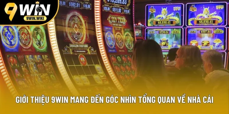 Giới thiệu 9win mang đến góc nhìn tổng quan về nhà cái Giới thiệu 9win mang đến góc nhìn tổng quan về nhà cái