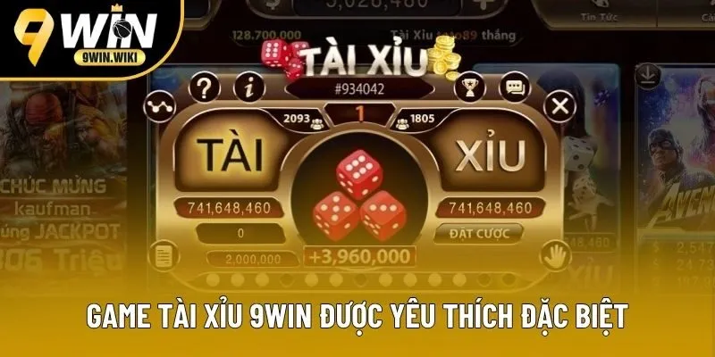 Game Tài Xỉu 9WIN được yêu thích đặc biệt Game Tài Xỉu 9WIN được yêu thích đặc biệt