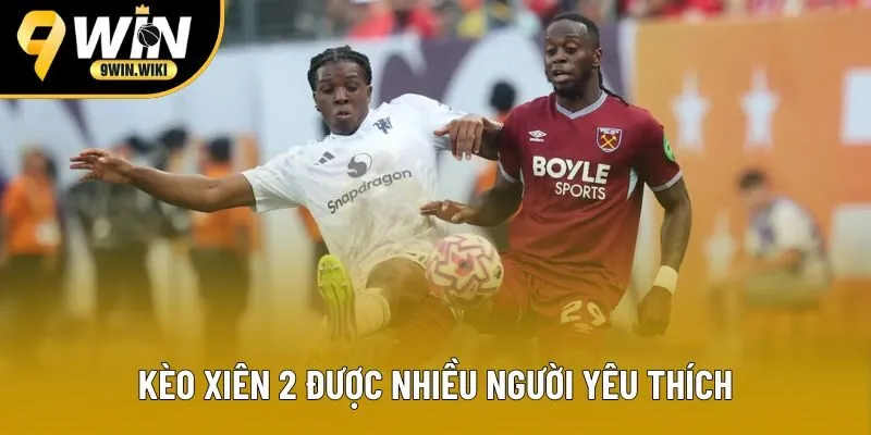 Kèo xâu 2 được nhiều người yêu thích Kèo xâu 2 được nhiều người yêu thích