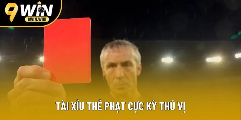 Tài xỉu thẻ phạt cực kỳ thú vị Tài xỉu thẻ phạt cực kỳ thú vị