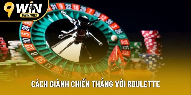 Thủ thuật tham gia để thắng lợi cao với Roulette Thủ thuật tham gia để thắng lợi cao với Roulette