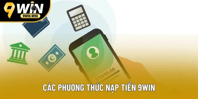 Các phương thức nạp tiền 9win Các phương thức nạp tiền 9win