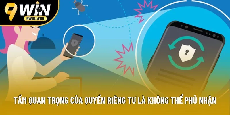 Vai trò của quyền riêng tư là không thể phủ nhận