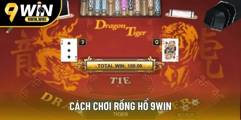 Hướng dẫn chơi rồng hổ 9win chi tiết Hướng dẫn chơi rồng hổ 9win chi tiết