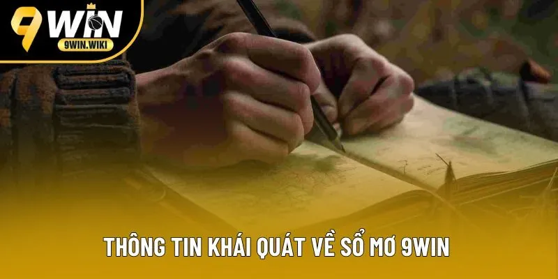 Thông tin khái quát về sổ mơ 9win Thông tin khái quát về sổ mơ 9win