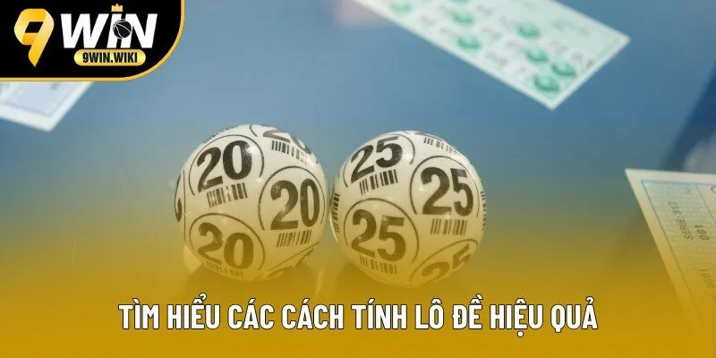 Tìm hiểu các cách tính lô đề hiệu quả Tìm hiểu các cách tính lô đề hiệu quả