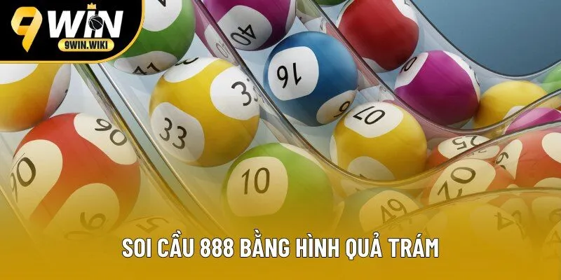 Soi cầu 888 bằng hình quả trám Soi cầu 888 bằng hình quả trám